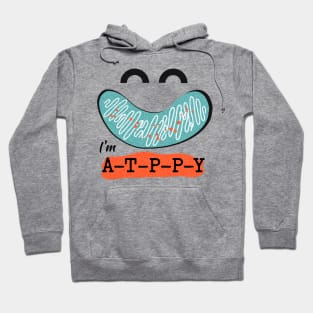 I'm A-T-P-P-Y (Mitochondria) Hoodie